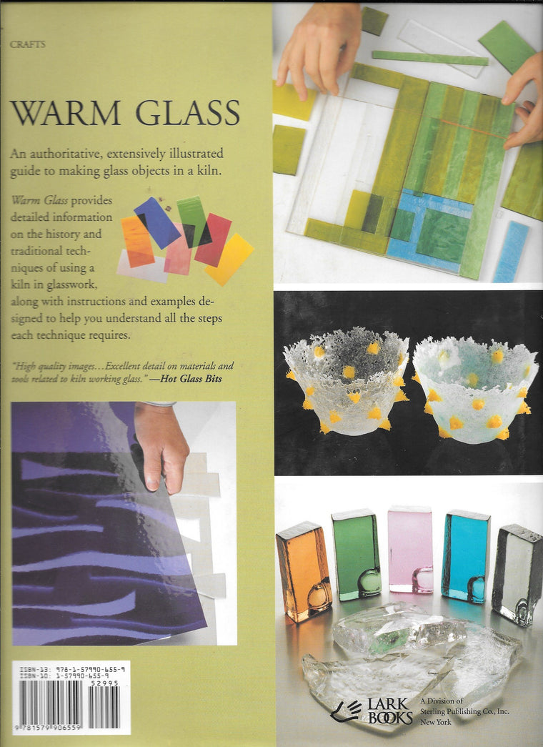 Warm Glass: A Complete Guide to Kiln-Forming Techniques: Fusing, Slumping, Casting — back cover