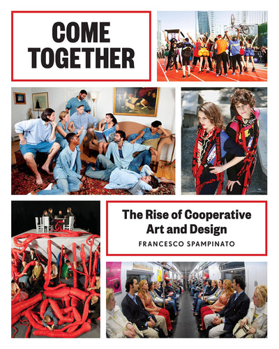 Come Together: The Rise of Cooperative Art and Design