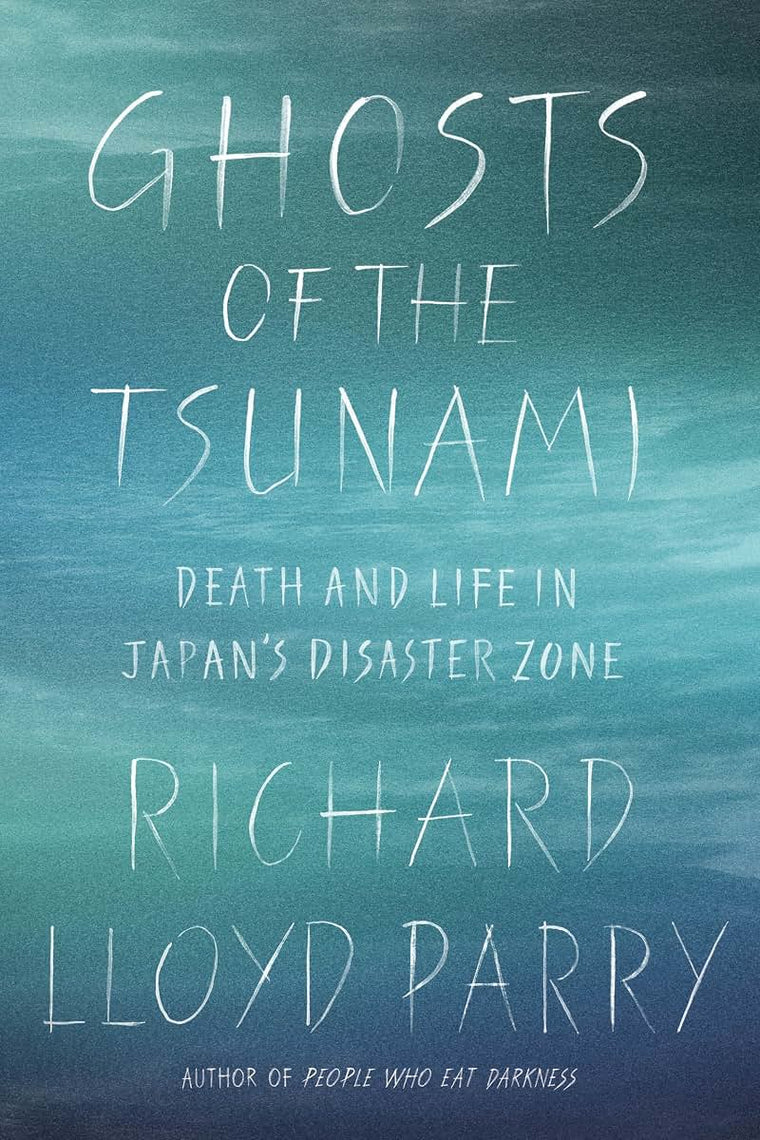 Ghosts of the Tsunami: Death and Life in Japan's Disaster Zone