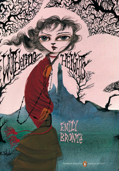 Wuthering Heights: (Penguin Classics Deluxe Edition) by Bron