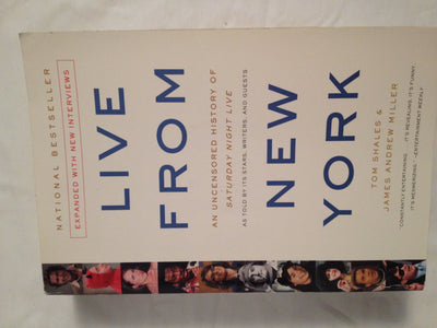 Live From New York: An Uncensored History of Saturday Night Live, as Told By Its Stars, Writers and Guests