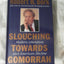Slouching Towards Gomorrah