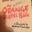 My Orange Duffel Bag: A Journey to Radical Change