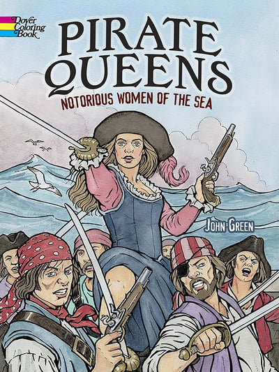 Pirate Queens Coloring Book: Notorious Women of the Sea (Dover World History Coloring Books)