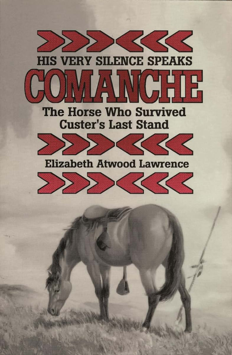 His Very Silence Speaks: Comanche-The Horse Who Survived Custer's Last Stand