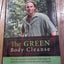 The Green Body Cleanse: How to Live Green & Live Well!