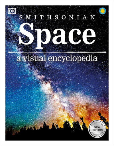 Space: A Visual Encyclopedia of the Universe (DK Children's Visual Encyclopedias)