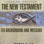 The New Testament: Its Background and Message