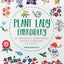 Plant Lady Embroidery: 300 Botanical Embroidery Motifs & Designs to Stitch