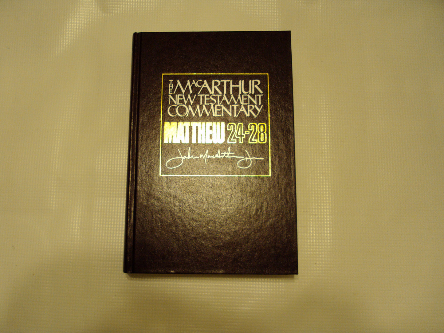 The MacArthur New Testament Commentary: Matthew 24-28 (MacArthur New Testament Commentary Series) (Volume 4)
