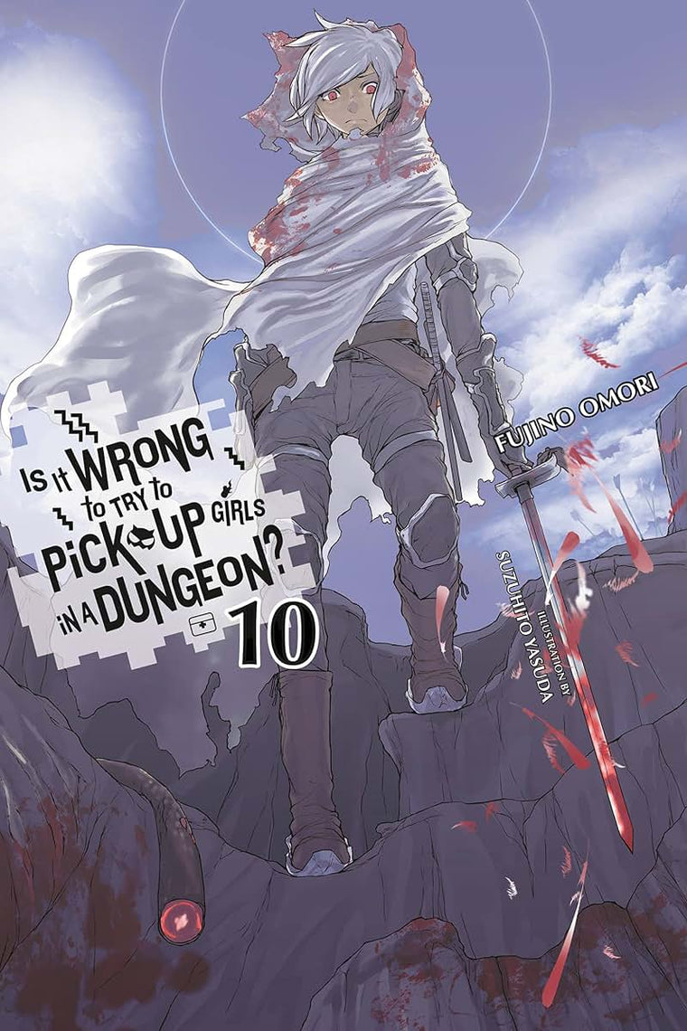 Is It Wrong to Try to Pick Up Girls in a Dungeon?, Vol. 10 (light novel) (Volume 10) (Is It Wrong to Try to Pick Up Girls in a Dungeon? (light novel), 10)