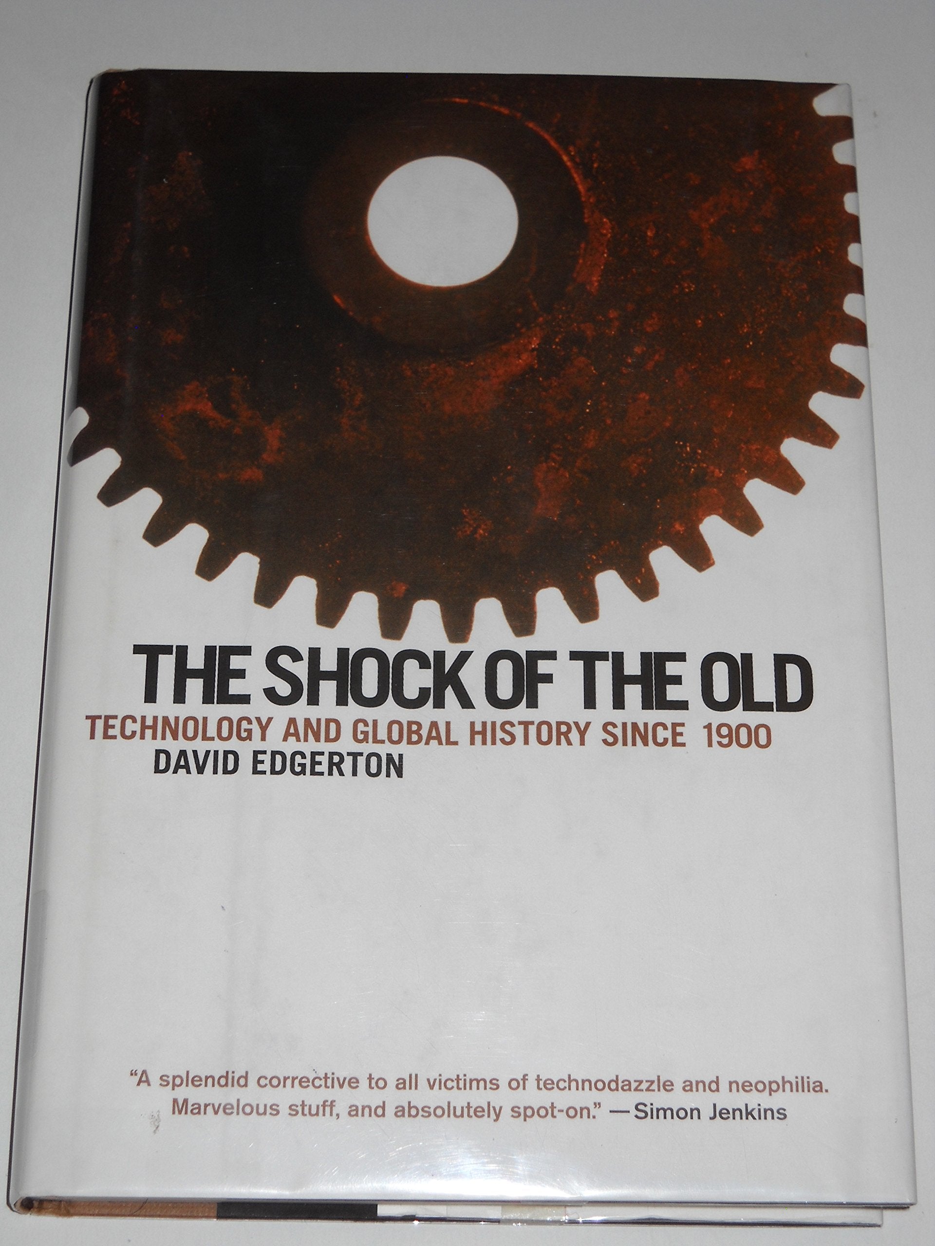 The Shock of the Old: Technology and Global History since 1900