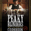 The Official Peaky Blinders Cookbook: 50 Recipes Selected by The Shelby Company Ltd