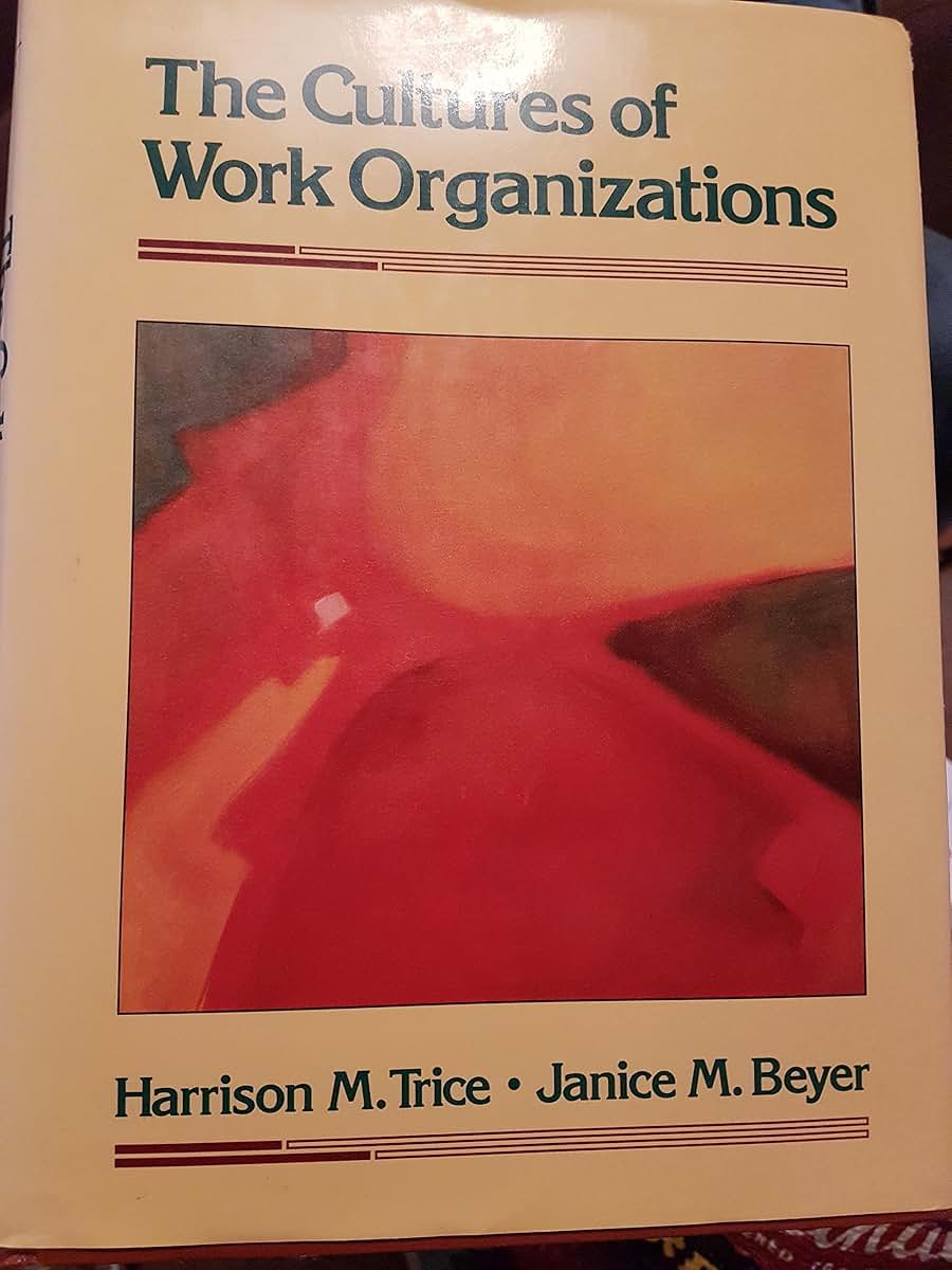 The Cultures of Work Organizations by Trice, Harrison M.