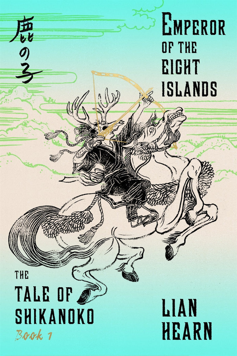 Emperor of the Eight Islands (The Tale of Shikanoko series, 1)