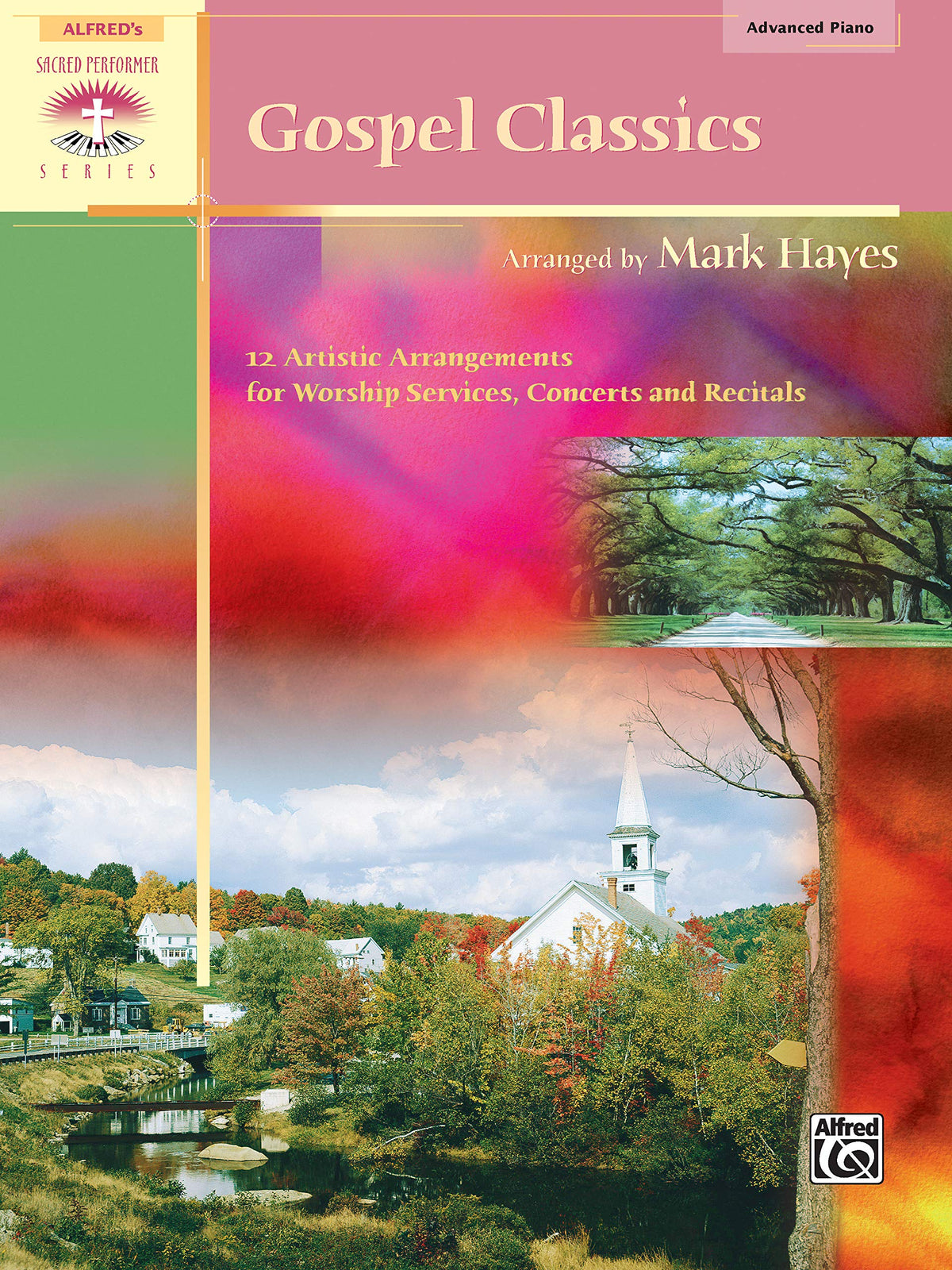 Gospel Classics: 12 Artistic Arrangements for Worship Services, Concerts and Recitals (Sacred Performer Collections)