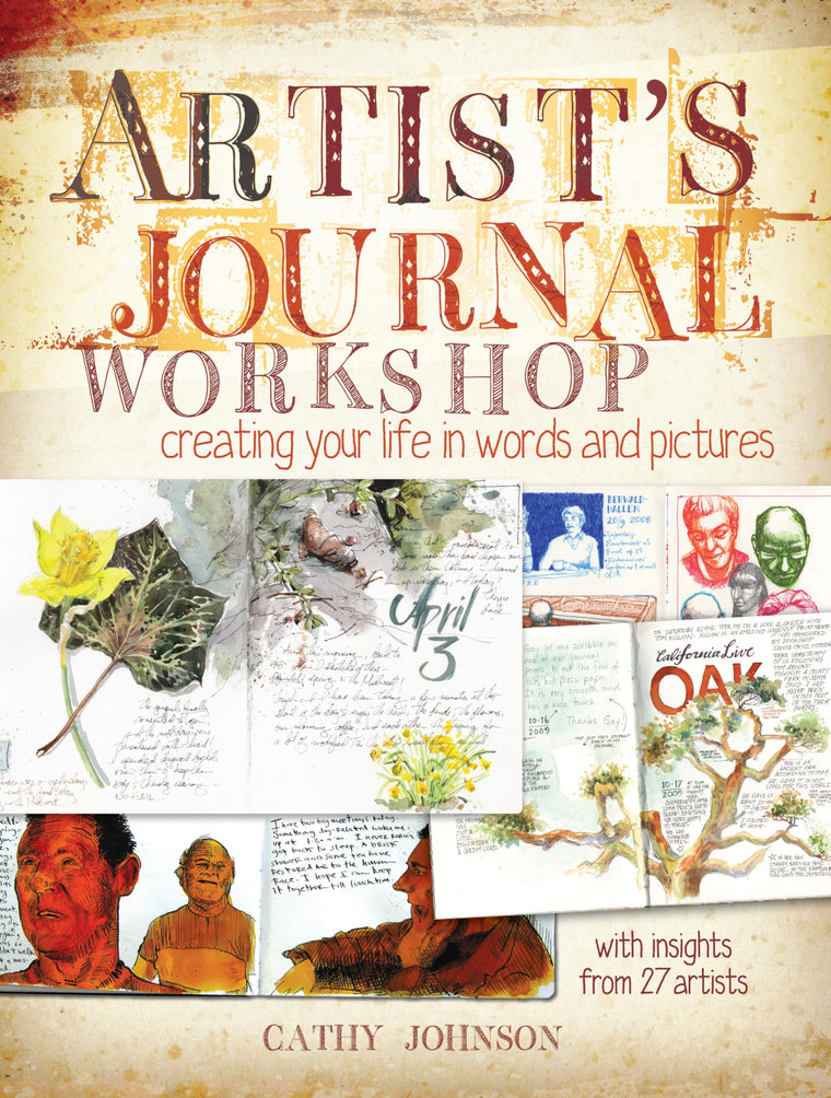 Artist's Journal Workshop: Creating Your Life in Words and P