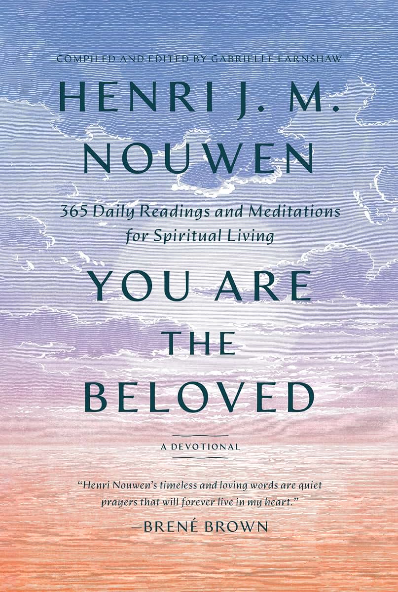 You Are the Beloved: 365 Daily Readings and Meditations for Spiritual Living: A Devotional
