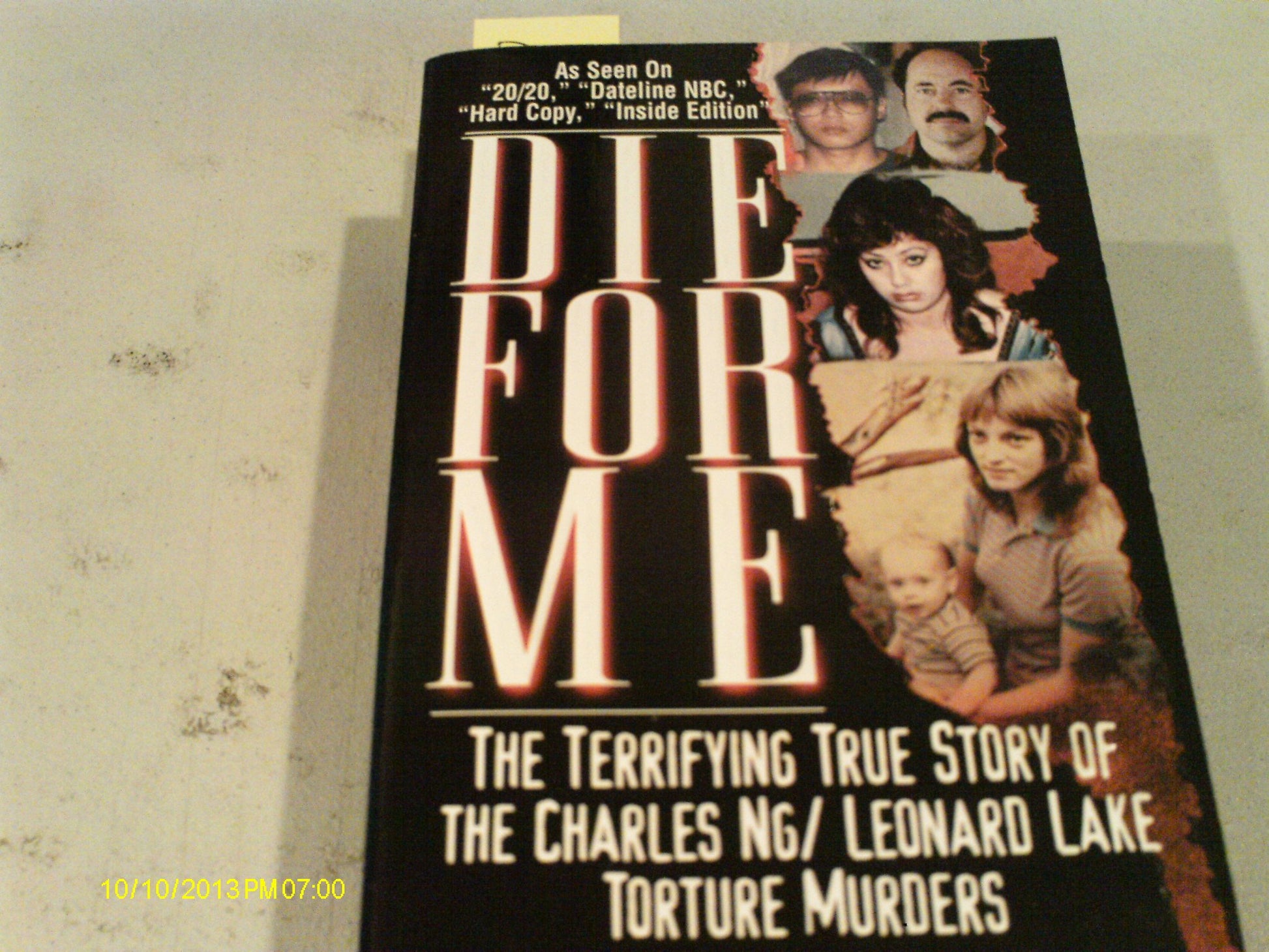 Die for Me: The Terrifying True Story of the Charles Ng & Leonard Lake Torture Murders