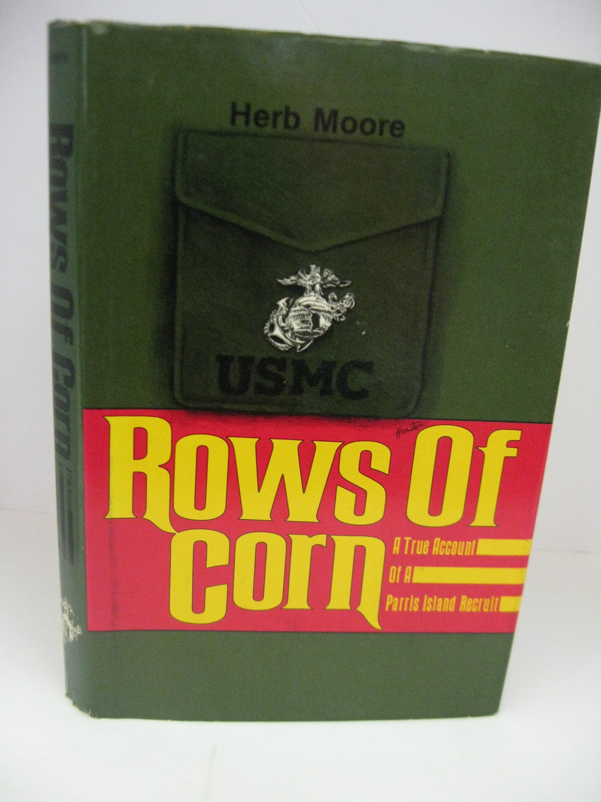 Rows of Corn/a True Account of a Paris Island Recruit