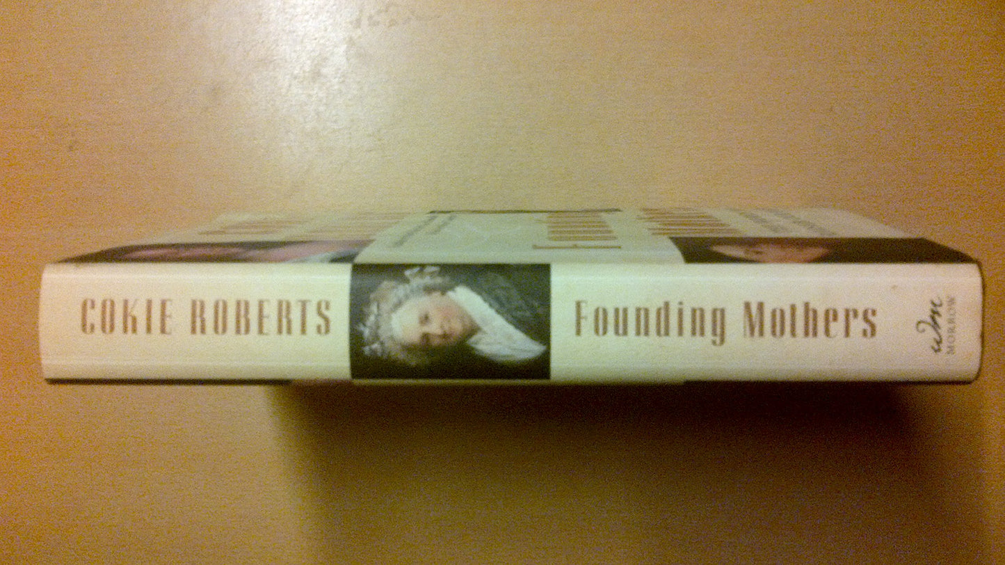 Founding Mothers: The Women Who Raised Our Nation
