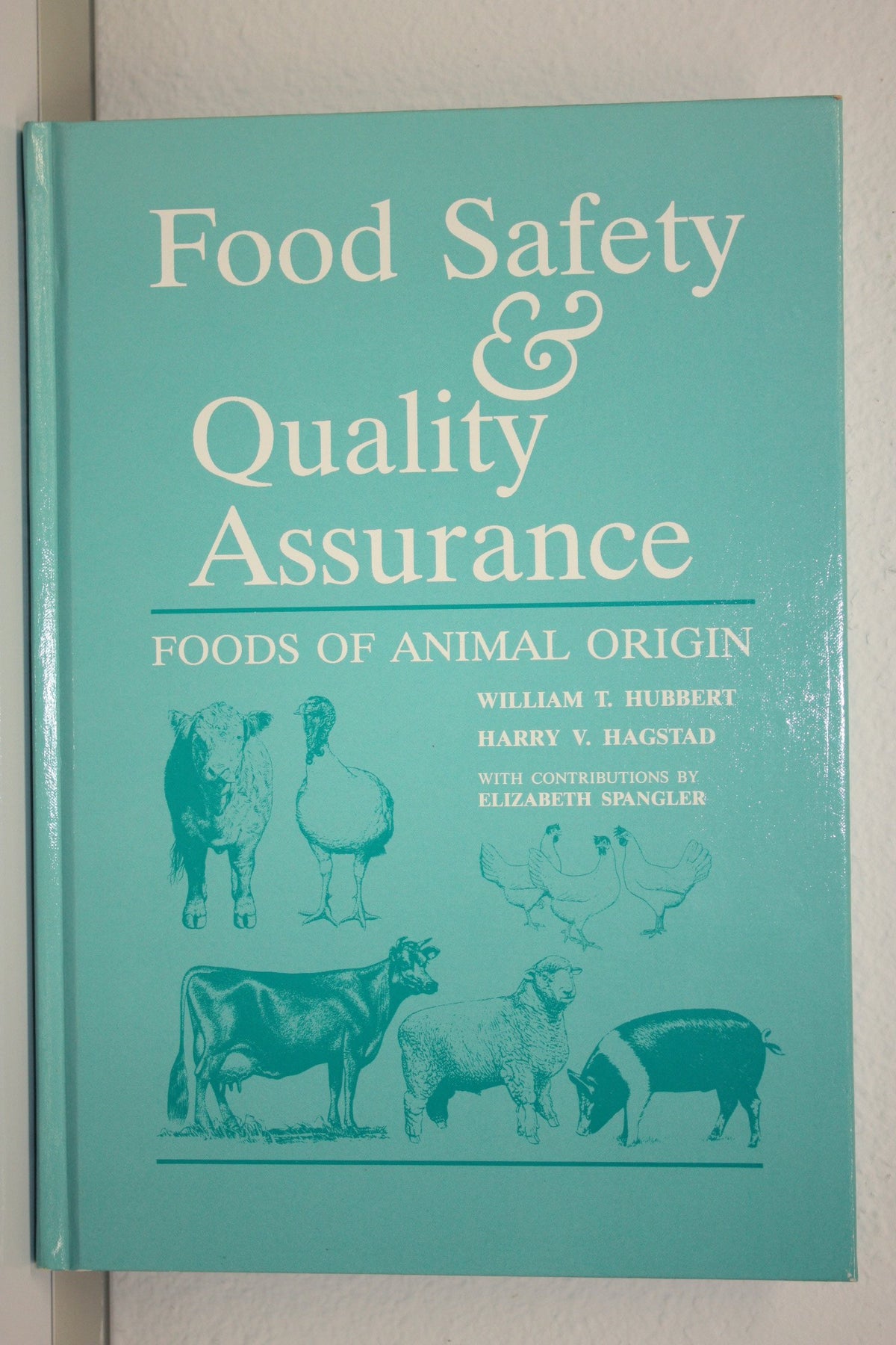 Food Safety and Quality Assurance: Foods of Animal Origin