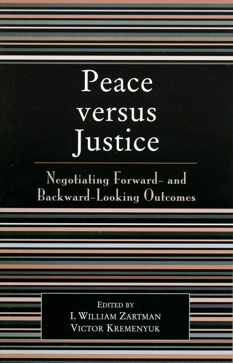 Peace versus Justice: Negotiating Forward- and Backward-Looking Outcomes