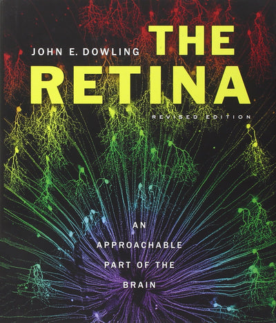 The Retina: An Approachable Part of the Brain, Revised Edition