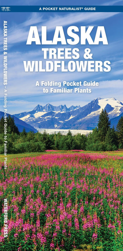 Alaska Trees & Wildflowers: A Folding Pocket Guide to Familiar Plants (Wildlife and Nature Identification)