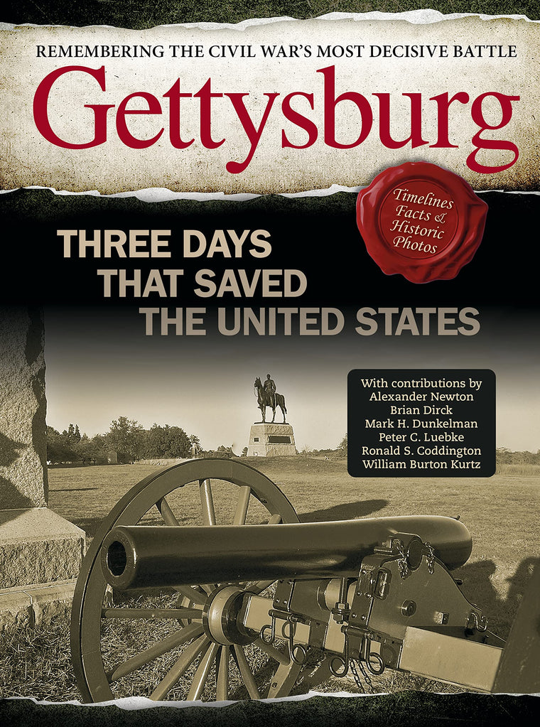 Gettysburg: Three Days That Saved the United States (Fox Chapel Publishing) The Civil War's Most Decisive Battle - Timelines, Facts, Rare Historic Photos, Real Stories, and More (Visual History)