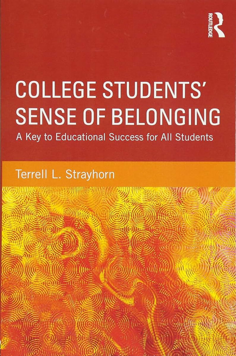 College Students' Sense of Belonging by Terrell L. Strayhorn