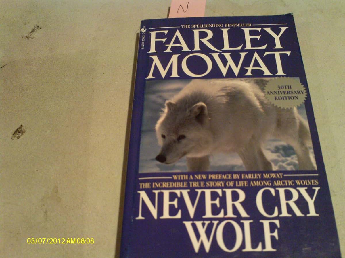 Never Cry Wolf: Amazing True Story of Life Among Artic Wolves