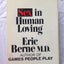 Sex in Human Loving by Eric Berne