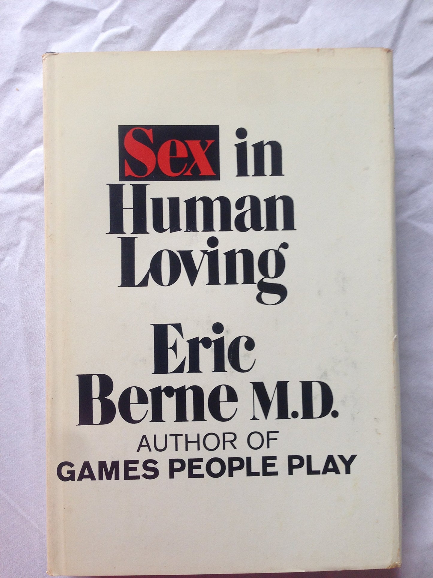 Sex in Human Loving by Eric Berne