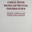 Dysphagia and the Child with Developmental Disabilities: Medical Clinical & Family Intervention