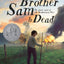 My Brother Sam Is Dead (Scholastic Gold)