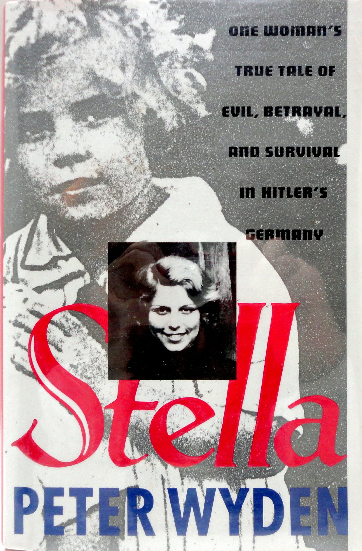 Stella : One Womans True Tale of Evil, Betrayal, and Surviva