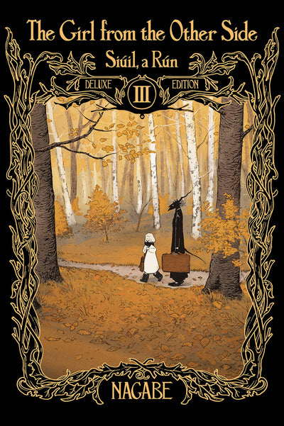 The Girl From the Other Side: Siil, a Rn Deluxe Edition III (Vol. 7-9 Hardcover Omnibus)