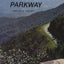 The Blue Ridge Parkway by Jolley, Harley E.