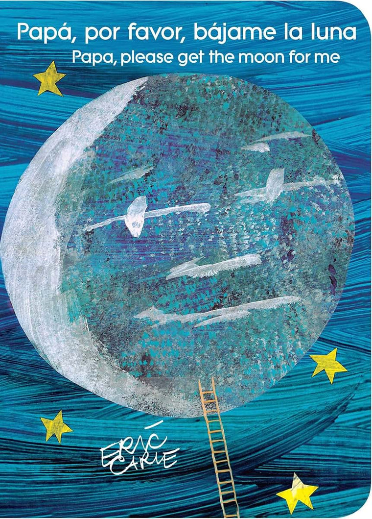 Pap?, por favor, b?jame la luna (Papa, Please Get the Moon for Me) (Spanish-English bilingual edition) (The World of Eric Carle) (Spanish and English Edition)