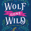 Wolf Gone Wild: Stay A Spell Book 1 (Stay A Spell, 1)