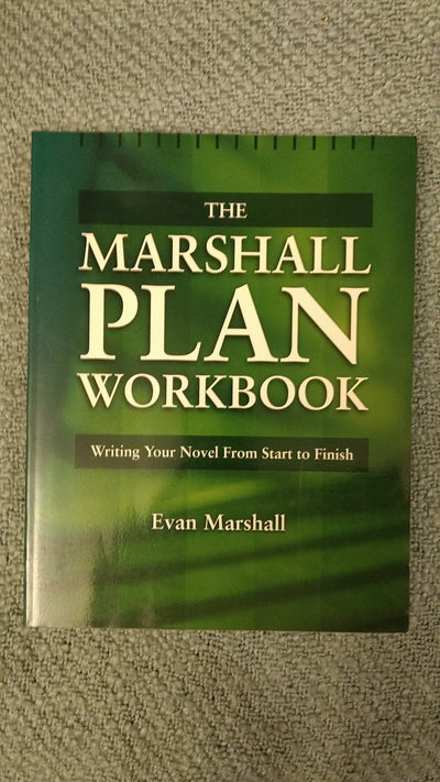 The Marshall Plan Workbook : Writing Your Novel from Start to Finish