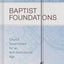 Baptist Foundations: Church Government for an Anti-Institutional Age