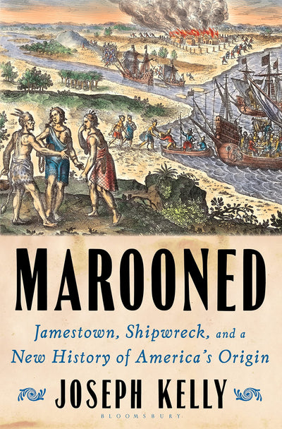 Marooned: Jamestown, Shipwreck, and a New History of Americas Origin