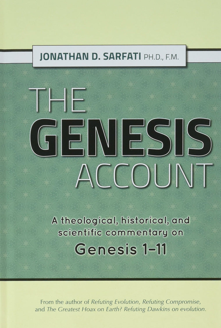 The Genesis Account: A theological, historical, and scientific commentary on Genesis 1-11