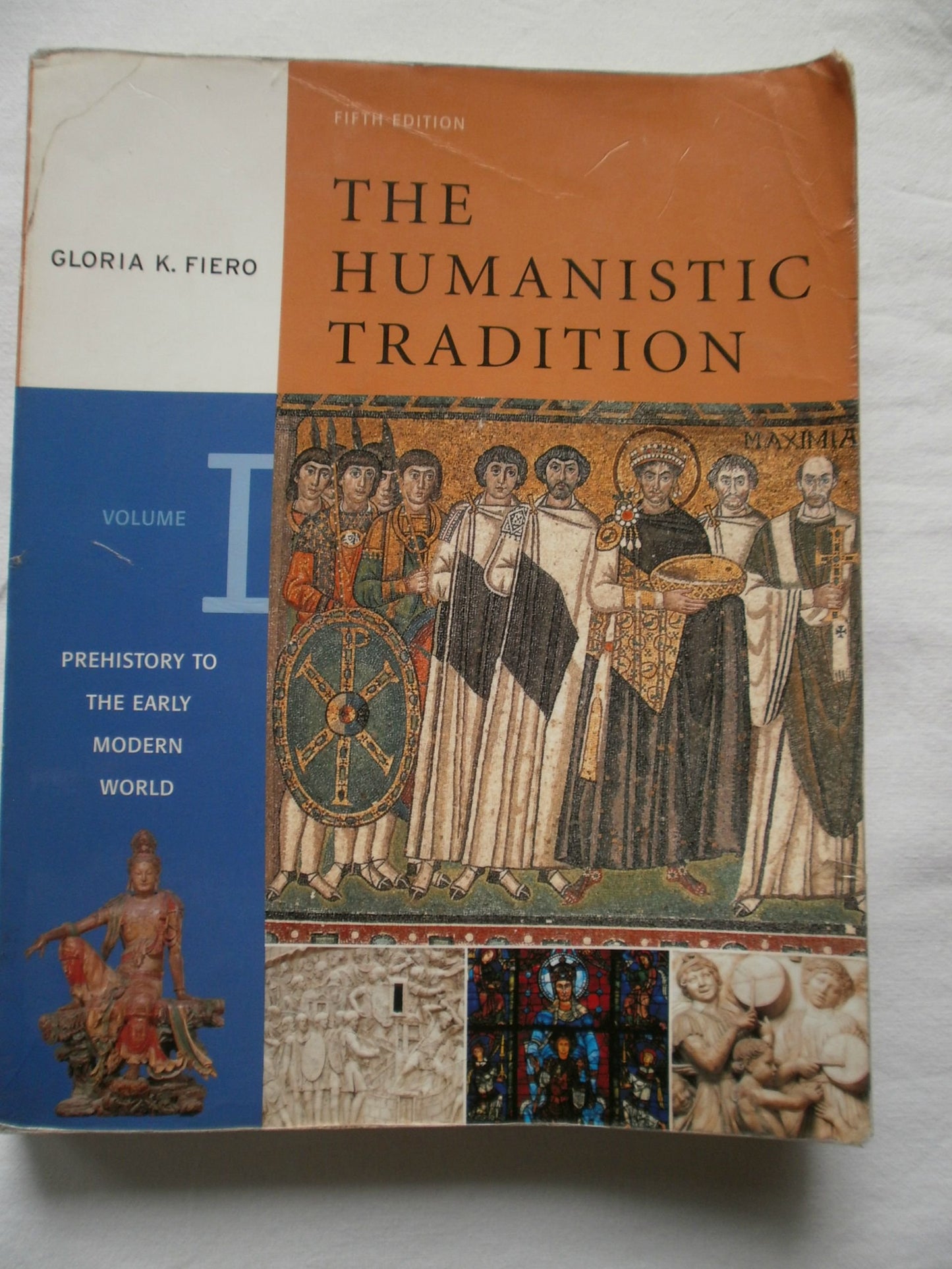 The Humanistic Tradition, Volume 1: Prehistory to the Early Modern World