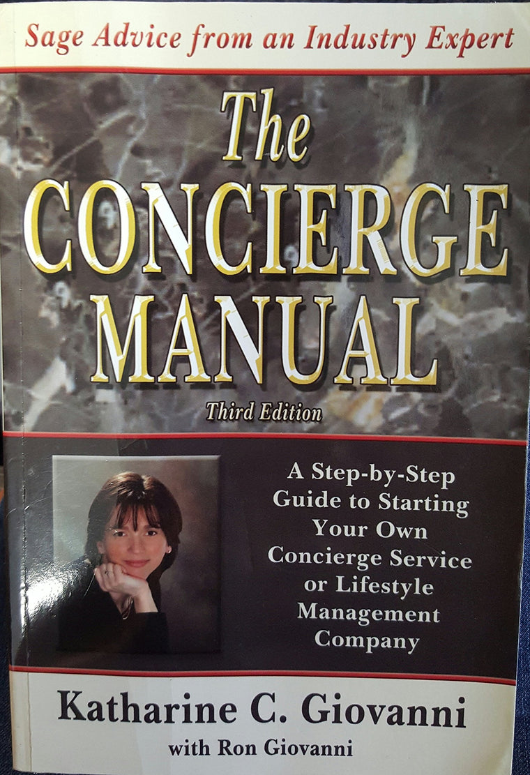 The Concierge Manual: A Step-by-Step Guide to Starting Your Own Concierge Service or Lifestyle Management Company