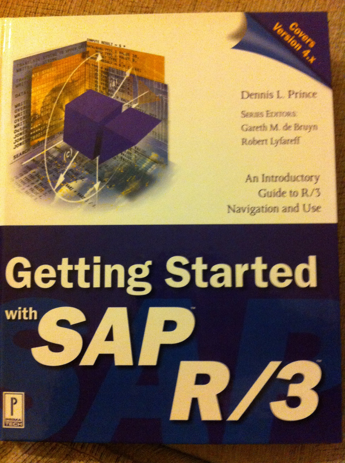 Getting Started with SAP R/3: An Introductory Guide to R/3 Navigation and Use (Prima Techs SAP Book Series)