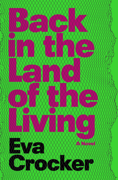 Back in the Land of the Living: A Novel