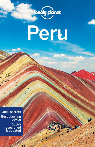 Lonely Planet Peru: Detailed Itineraries  Travel Like a Local  Insider Tips  Covers Lima, Arequipa, Cuzco, Lake Titicaca, and more (Travel Guide)